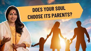 Does Your Soul Choose Its Parents?