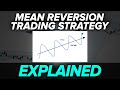 Mean Reversion Trading Strategy Clearly Explained!