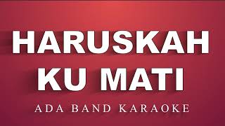 Download Lagu Karaoke Ada Band Haruskah Ku Mati... MP3 Gratis