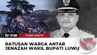 Ratusan Warga Iringi Jenazah Wakil Bupati Luwu ke Rumah Duka | tvOne Minute