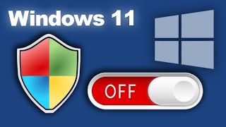 HOW TO DISABLE ANTIVIRUS ON WINDOWS 11