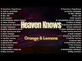 Heaven Knows - Orange & Lemons💗 Best OPM Tagalog Love Songs | OPM Tagalog Top Songs 2024 #vol1💗