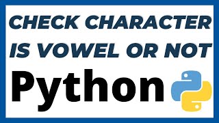 Python program to check whether character is vowel or consonant tutorial