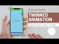 Twinned Animation in Android | Alpha, Rotate, Scale & Translate | Java & XML