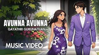 Gayathri Gurunathan - Avunna Avunna (Animated Music Video)