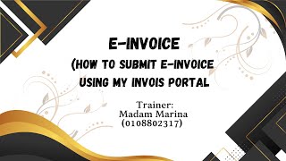 Bagaimana nak submit einvoice menggunakan My Invois Portal