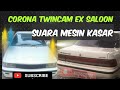 toyota corona twincam ex saloon - suara mesin kasar