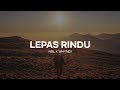 LEPAS RINDU - NBL X Whyndi ( lyrics video )