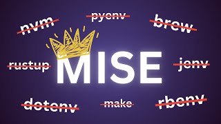 Mise: The BEST Way to Manage Versions of Node, Python, Go (and Much More...)