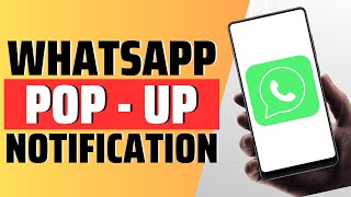 How To On Whatsapp Popup Notification - Full Guide