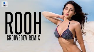 Rooh (Remix) | Groovedev | Tej Gill | Rooh 3.0 | Tere Bina Jeena Saza Hogaya ve Saanu