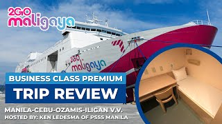 TRIP REVIEW | M/V 2GO Maligaya - Manila-Cebu-Ozamis Iligan & v.v. ft. Business Class Premium Review