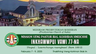 Mission Veng Pastor Bial Kohhran Hmeichhe Inkhawmpui Vawi 77-na 7.2.25 Zan Inkhawm