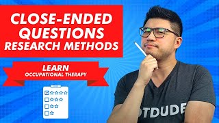 Close-ended Questions – OT Dude Occupational Therapy Research Methods Design