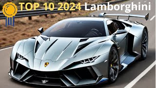 TOP 10 Lamborghini  2024. The Cost Of Every Lamborghini On Sale Today