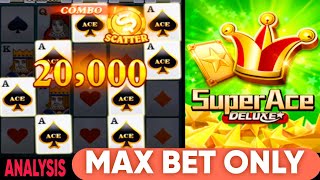 Super Ace Deluxe | Only Max Bet Gameplay.....Analysis \u0026 Highlights.