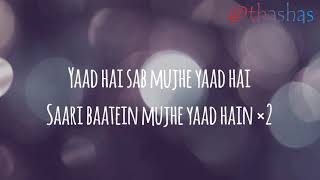 Yaad hai lyrics ! Aiyaary (2018)