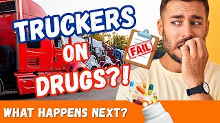 FAILED DRUG TEST? What Happens When A Truck Driver fails a Random Drug Test?
