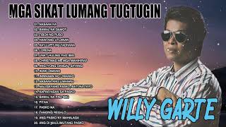 Willy Garte Greatest Hits Nonstop 2021 - Balikan Ang Nakalipas - Best of Willy Garte Full Album