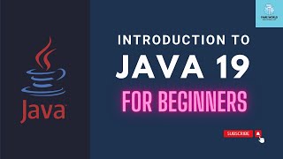Introduction To Java 19 | Java 19 Beginners Tutorial @FameWorldEducationalHub