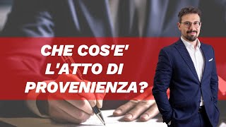 📌Che cos'è l'atto di provenienza?