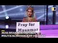 ‘Pray for Myanmar’: Miss Universe contestant with political statement wins best national costume