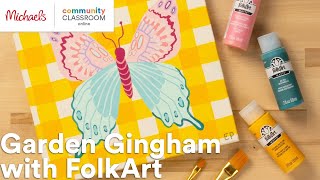 Online Class: Garden Gingham with FolkArt | Michaels