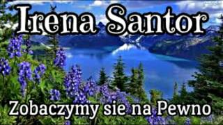 Irena Santor - Zobaczymy sie na Pewno.