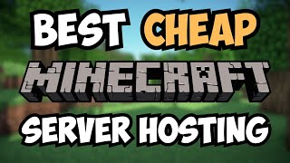 Best Cheap Minecraft Server Hosting Companies In 2024