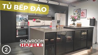 Tủ Bếp Đảo Bố Trí Đẹp - Tham quan Showroom HAFELE Phần 2