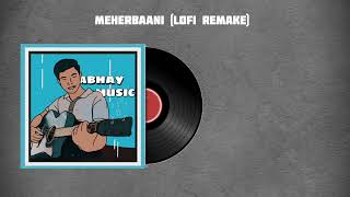 Meherbani (Lofi remake) | Abhay Music | Bollywood Lofi