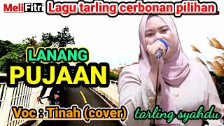 LAGU TARLING LAWAS ENAK DI DENGAR, LANANG PUJAAN - TINAH COVER