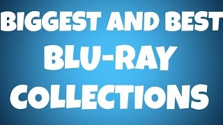 The Biggest And The Best Blu-Ray Collections On YouTube..