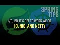 Spring Tips: IO, IO, It's Off to Work We Go