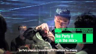 DFA Design for Asia Awards 2015 (Culture Award) – Tea Party II - in the mix