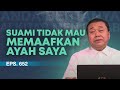 BAGAIMANA CARANYA AGAR SUAMI BISA MEMAAFKAN AYAH SAYA? | ABAM (652) | Pdt. Dr. Erastus Sabdono