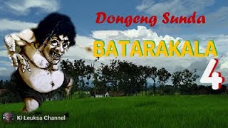 Dongeng Sunda BATARAKALA Ka-4_Ki Leuksa Channel