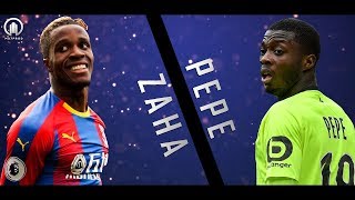 Wilfried Zaha vs Nicolas Pepe. 2019 • Skills & Goals (HD)