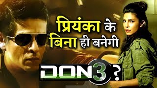 Priyanka Chopra Will Not Be Part of Shahrukh Khan’s DON 3?