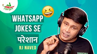 Whatsapp Jokes Se Pareshan | Mirchi Murga | RJ Naved