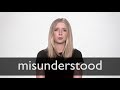 How to pronounce MISUNDERSTOOD in British English