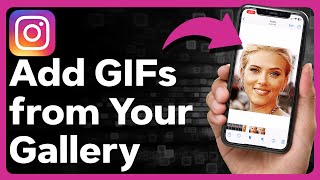 How To Add GIF From Gallery To Instagram Story