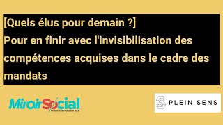 Pour en finir avec l'invisibilisation des compétences acquises dans le cadre des mandats