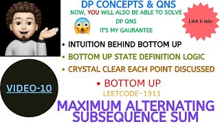 Maximum Alternating Subsequence Sum | BOTTOM UP | INTUITION | DP Concepts & Qns - 10 | Leetcode-1911