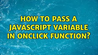 How to pass a JavaScript variable in onClick function?