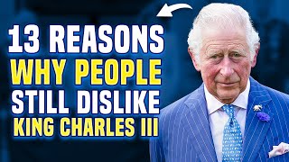 13 Surprising Reasons Why People Dislike King Charles III