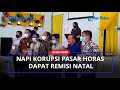 Sempat Jadi Buron 11 Tahun, Napi Korupsi Pasar Horas Dapat Remisi Natal