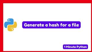 How to Generate a Hash for a File in Python