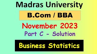 Business Statistics for B.com | Madras University | November 2023 - Part C with answer