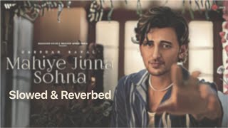 Mahiye Jinna Sohna | SLOWED AND REVERBED | Darshan Raval | Dard Album 2.0 | VENOM